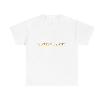 Demure Vibes Only Unisex Heavy Cotton Tee