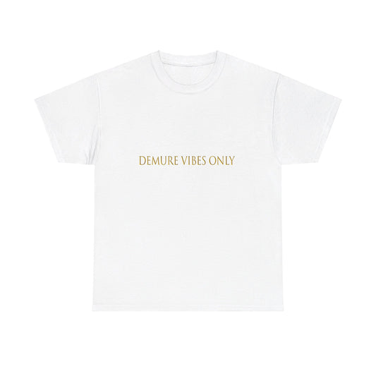 Demure Vibes Only Unisex Heavy Cotton Tee