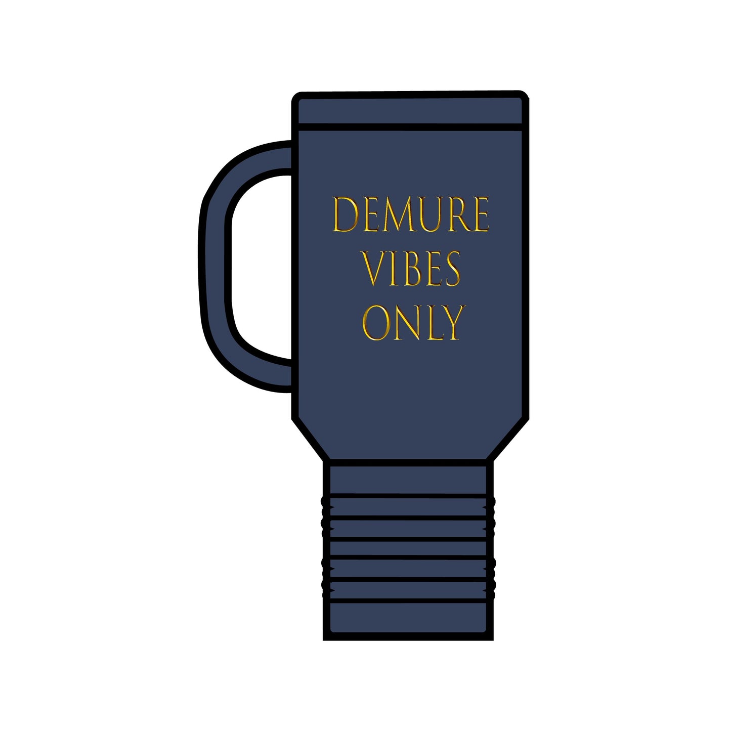 Demure Vibes Only Insulated Travel Mug, 40oz