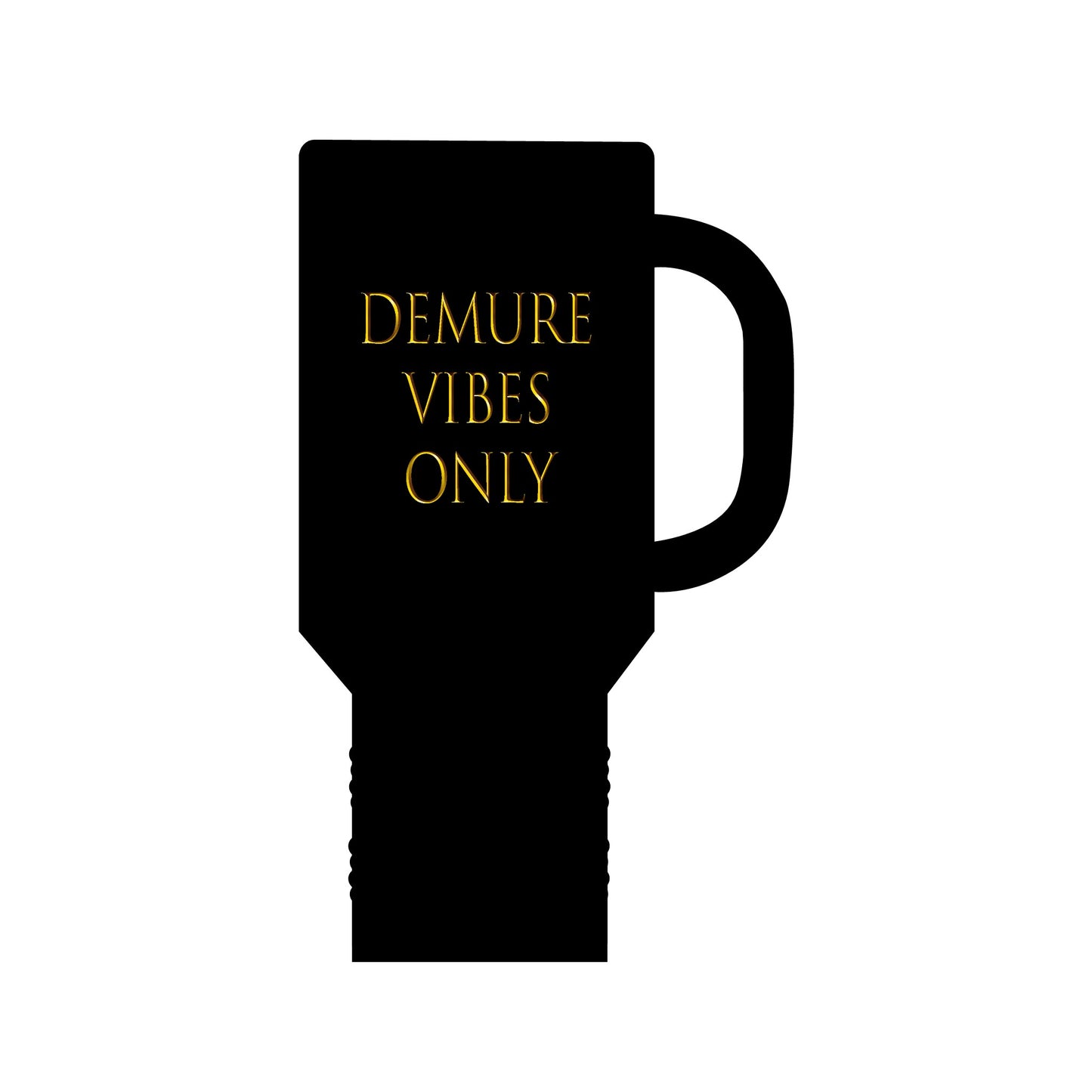 Demure Vibes Only Insulated Travel Mug, 40oz