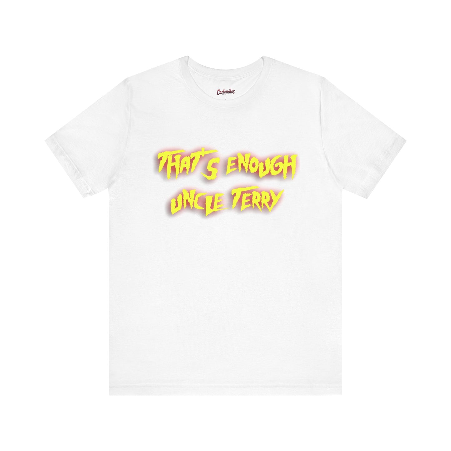 Thats Enough Uncle Terry Jersey Short Sleeve Tee