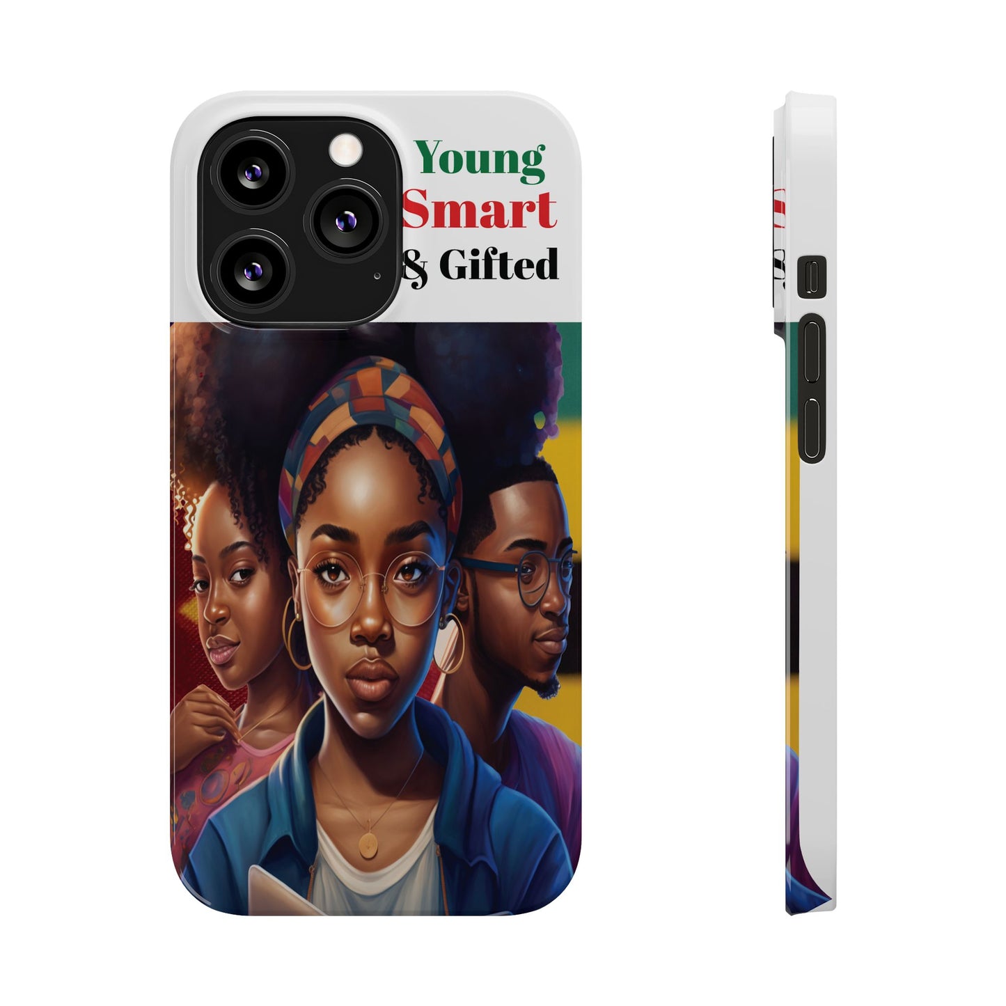 Young, Smart and Gifted Slim Phone Cases