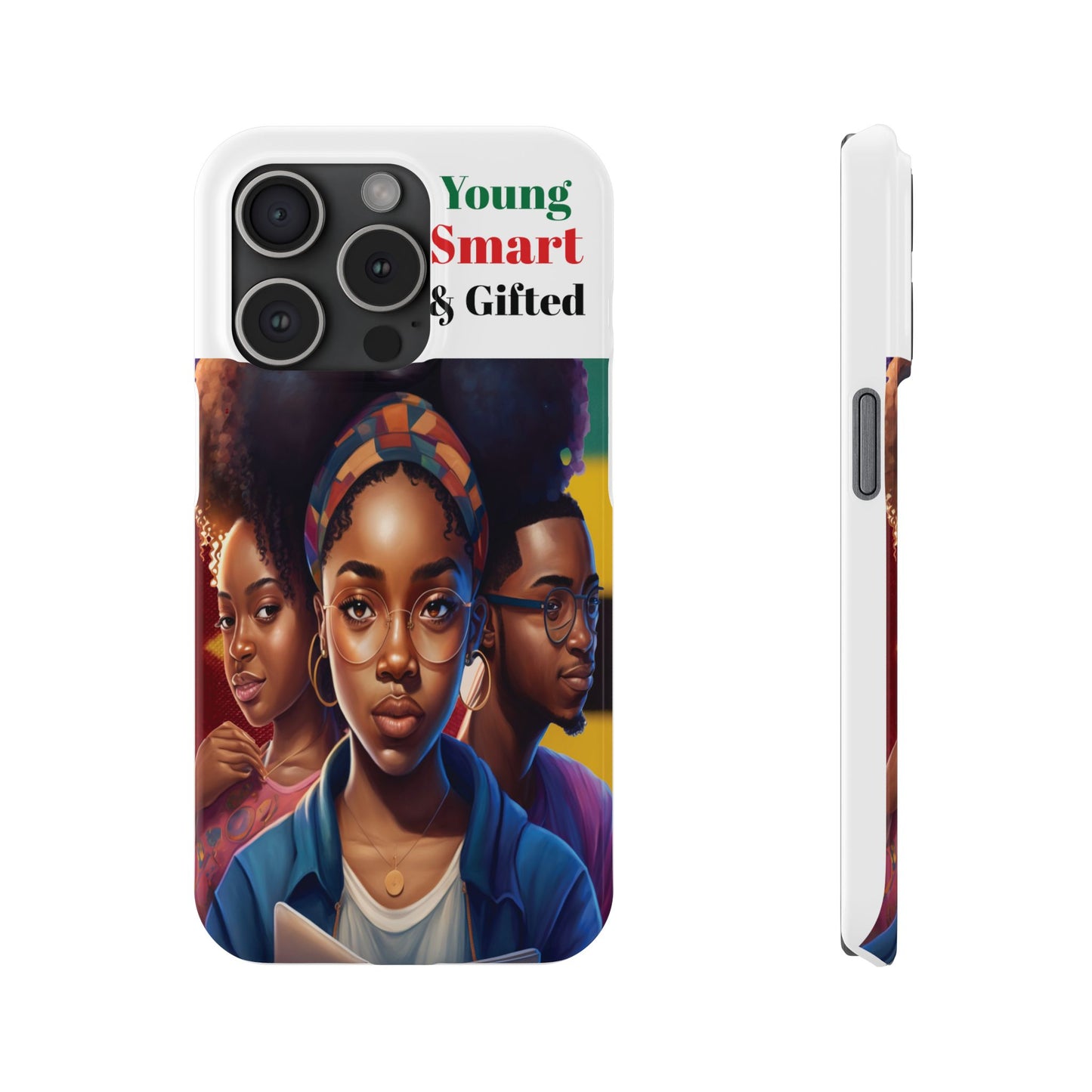 Young, Smart and Gifted Slim Phone Cases