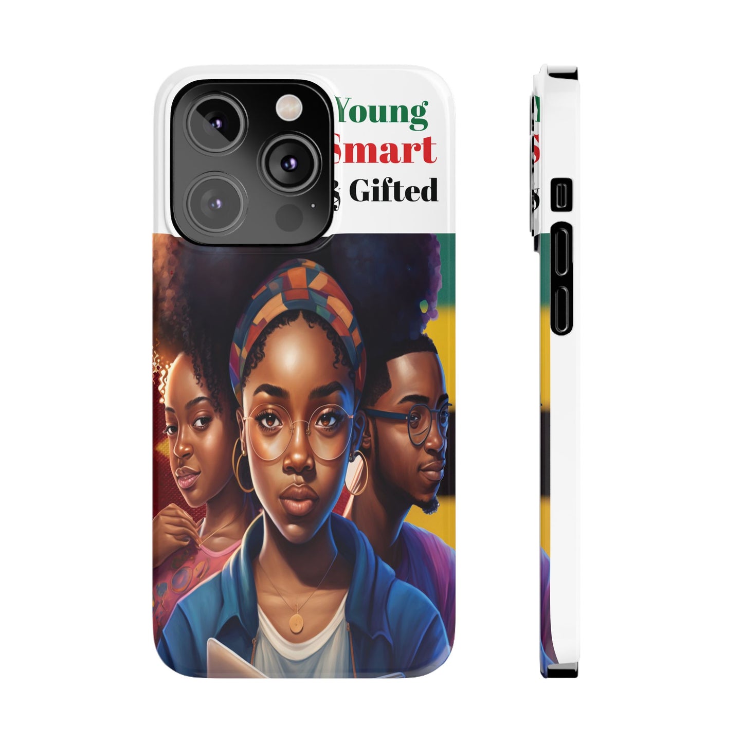 Young, Smart and Gifted Slim Phone Cases