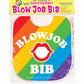 Blow Job Bib - Rainbow